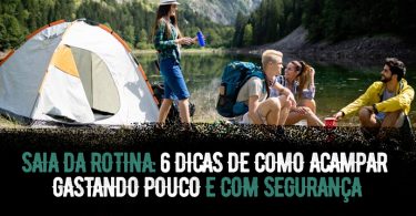 6 dicas para acampar gastando pouco